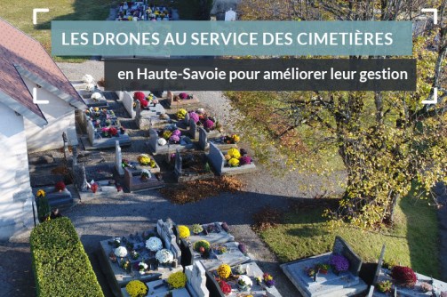 Des drones pour améliorer la gestion des cimetières en Haute-Savoie